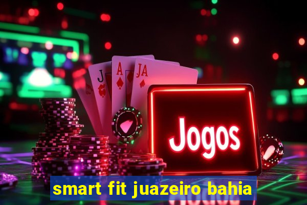 smart fit juazeiro bahia